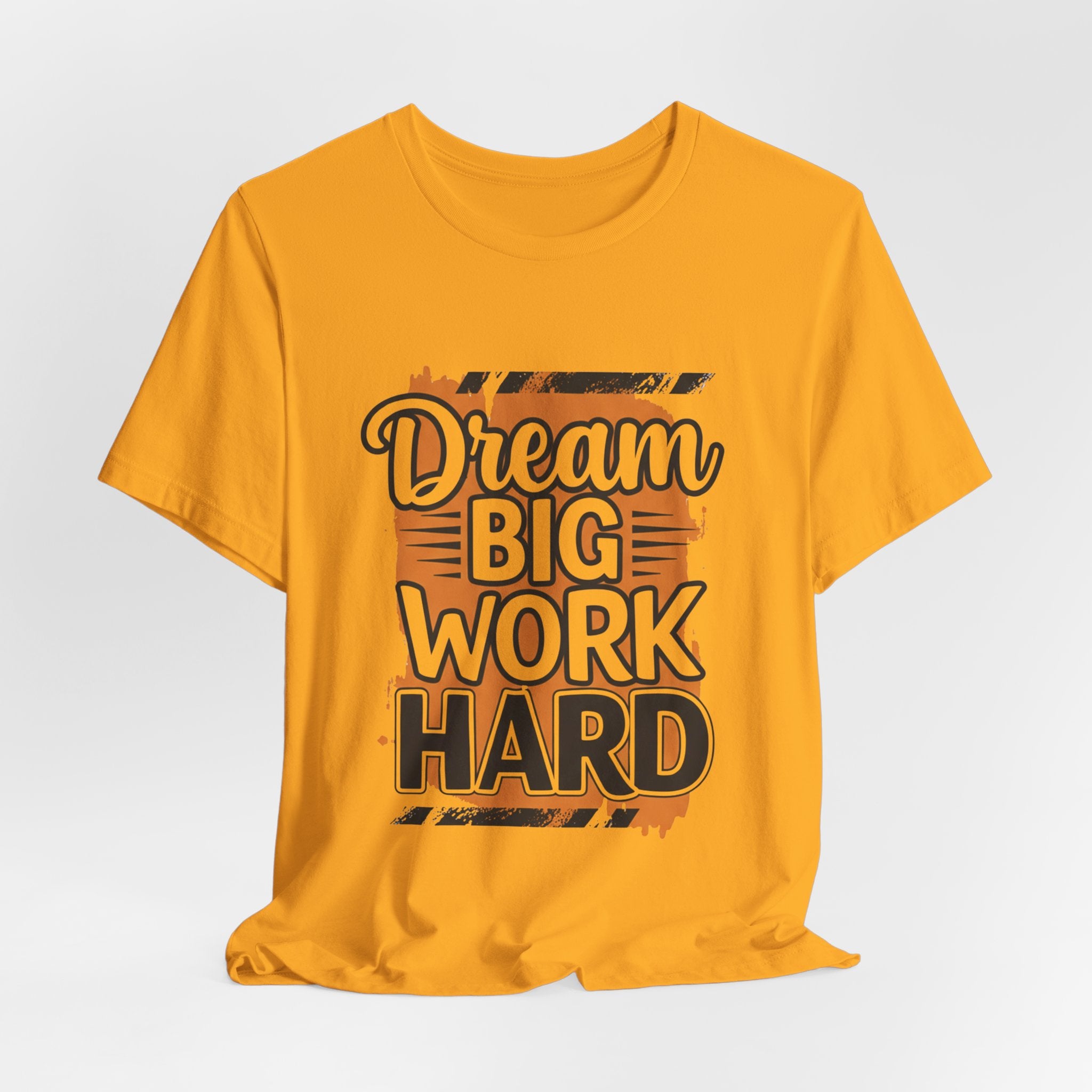 Dream Big Work Hard Splash - Paint Design Motivation Tee - Success Mindset Shirt