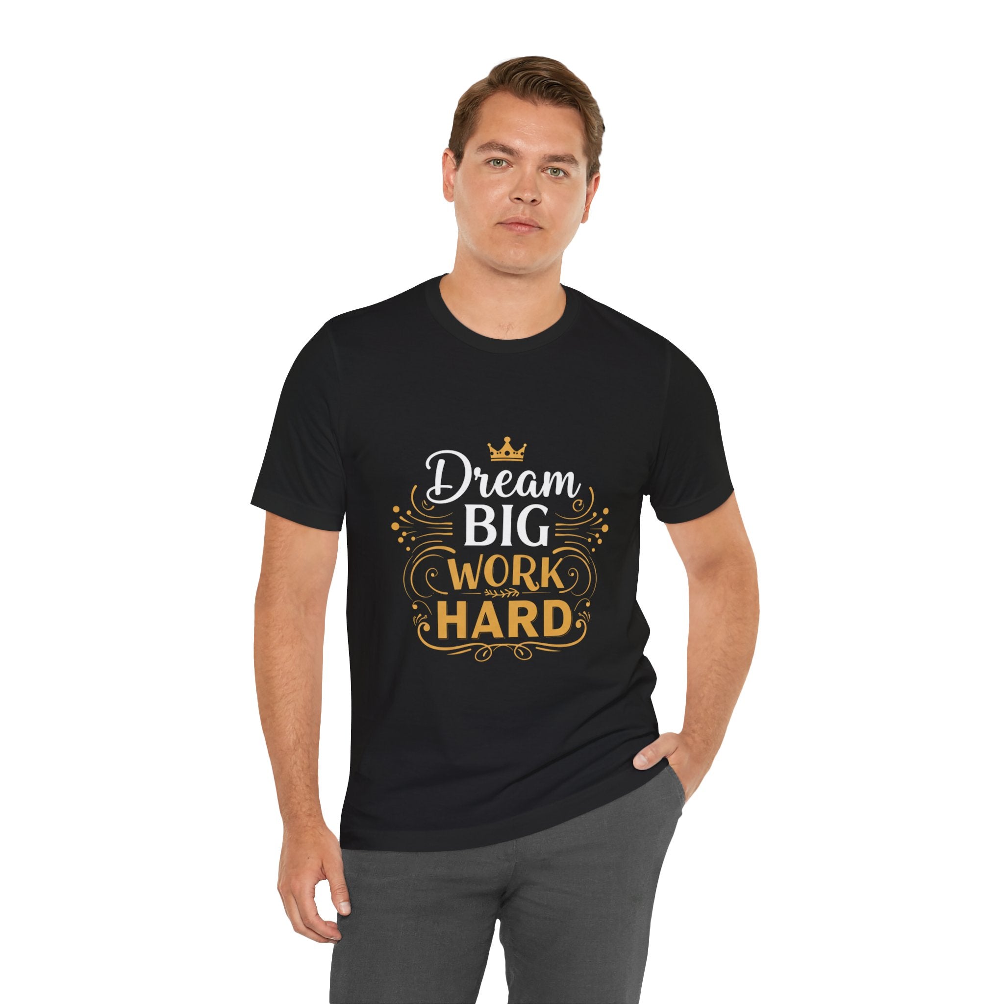 Dream Big Work Hard Crown - Royal Motivation Tee - Success King Queen Shirt