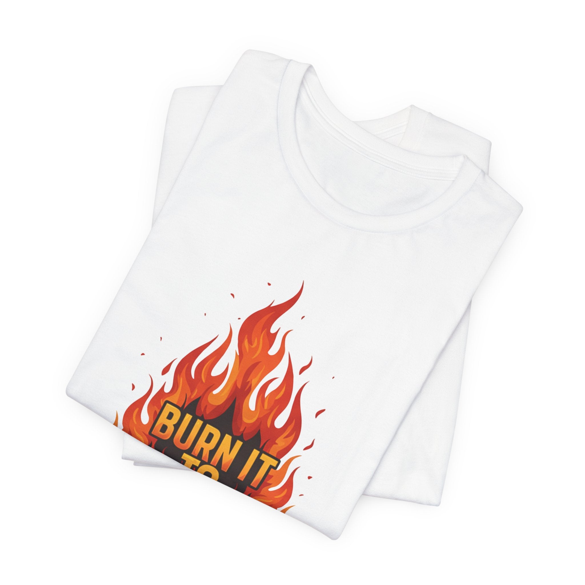 Burn It To Earn It Flames - Fire Design Workout Tee - Cardio Energy Shirt