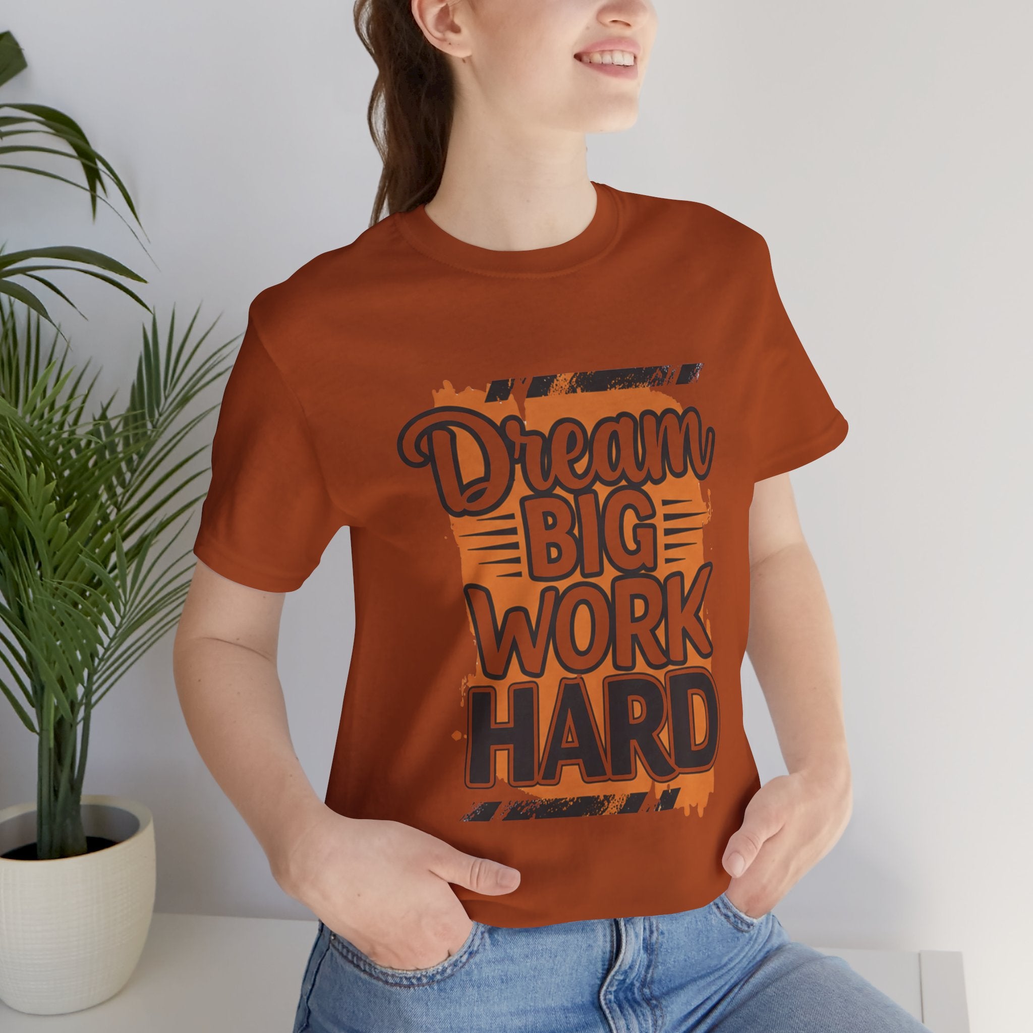 Dream Big Work Hard Splash - Paint Design Motivation Tee - Success Mindset Shirt
