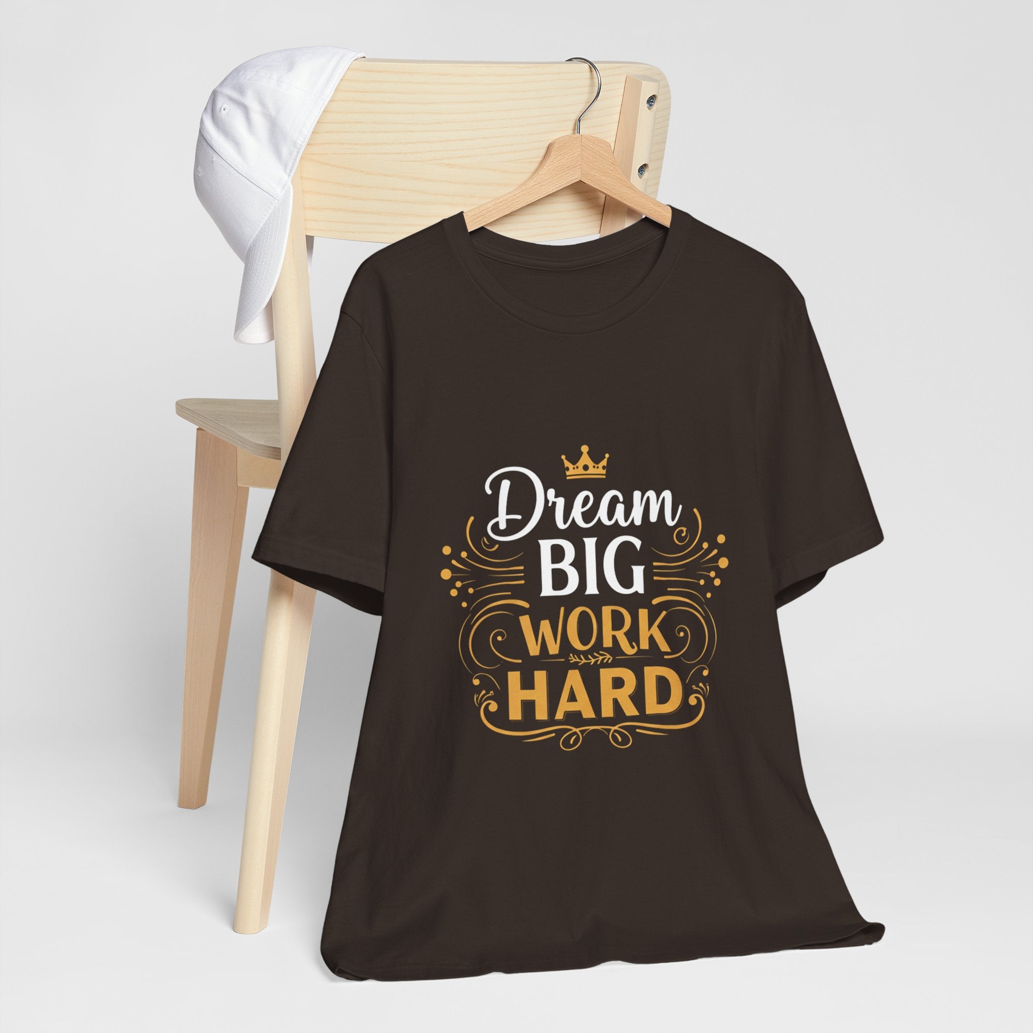 Dream Big Work Hard Crown - Royal Motivation Tee - Success King Queen Shirt