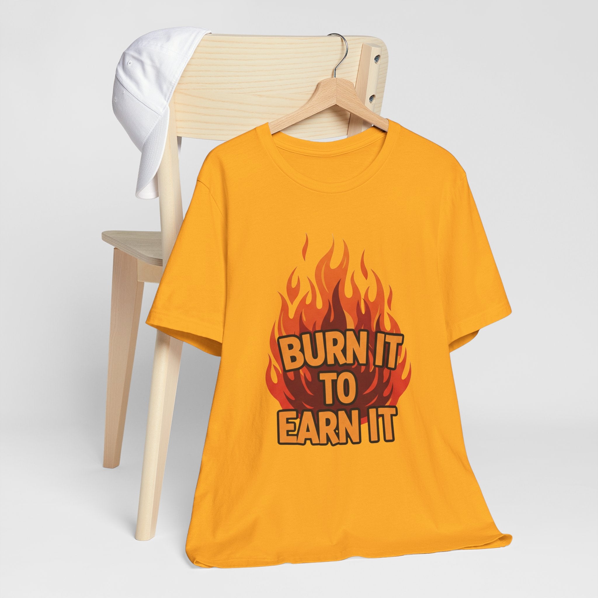 Burn It To Earn It Bold - Flame Text Workout Tee - Cardio Power Shirt