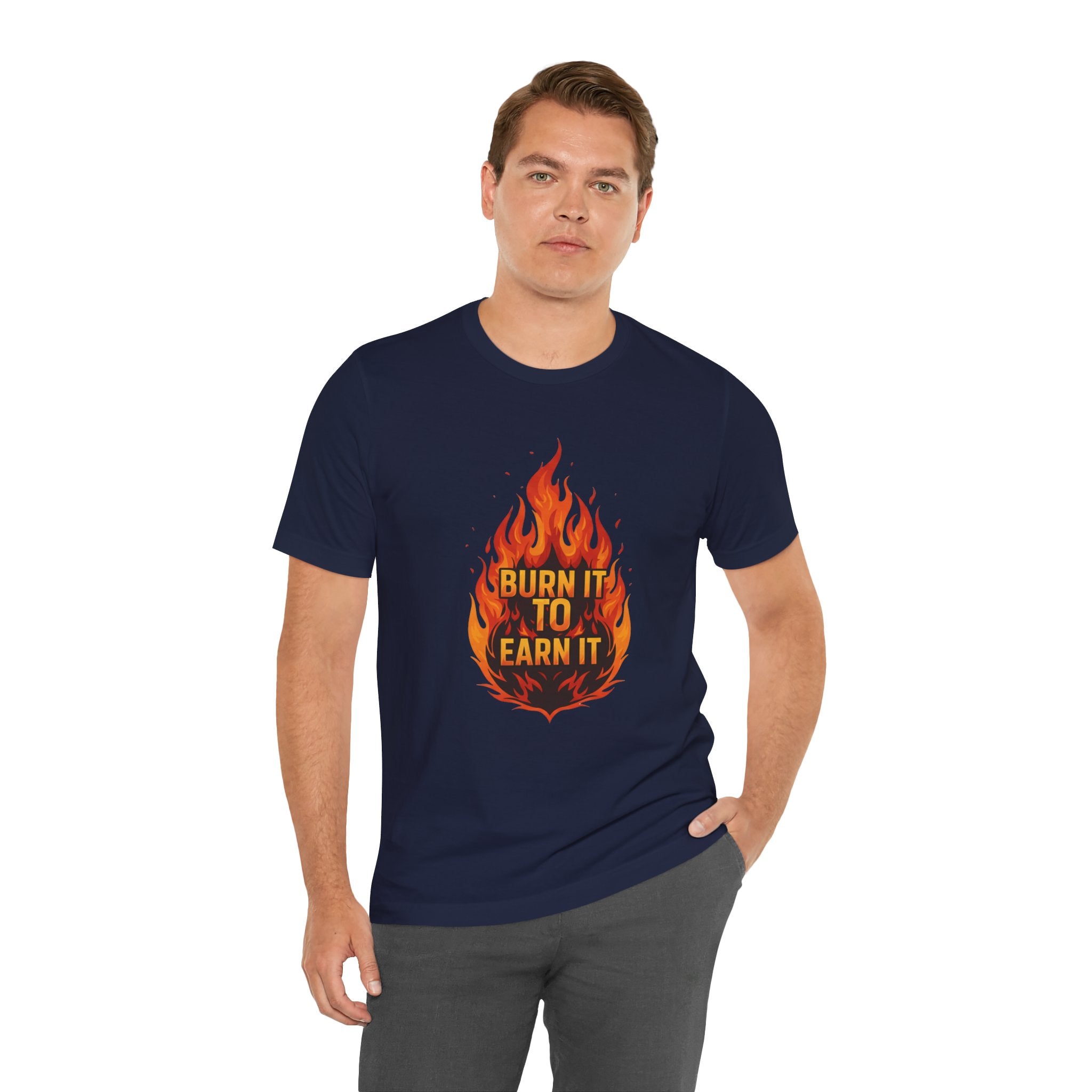Burn It To Earn It Flames - Fire Design Workout Tee - Cardio Energy Shirt