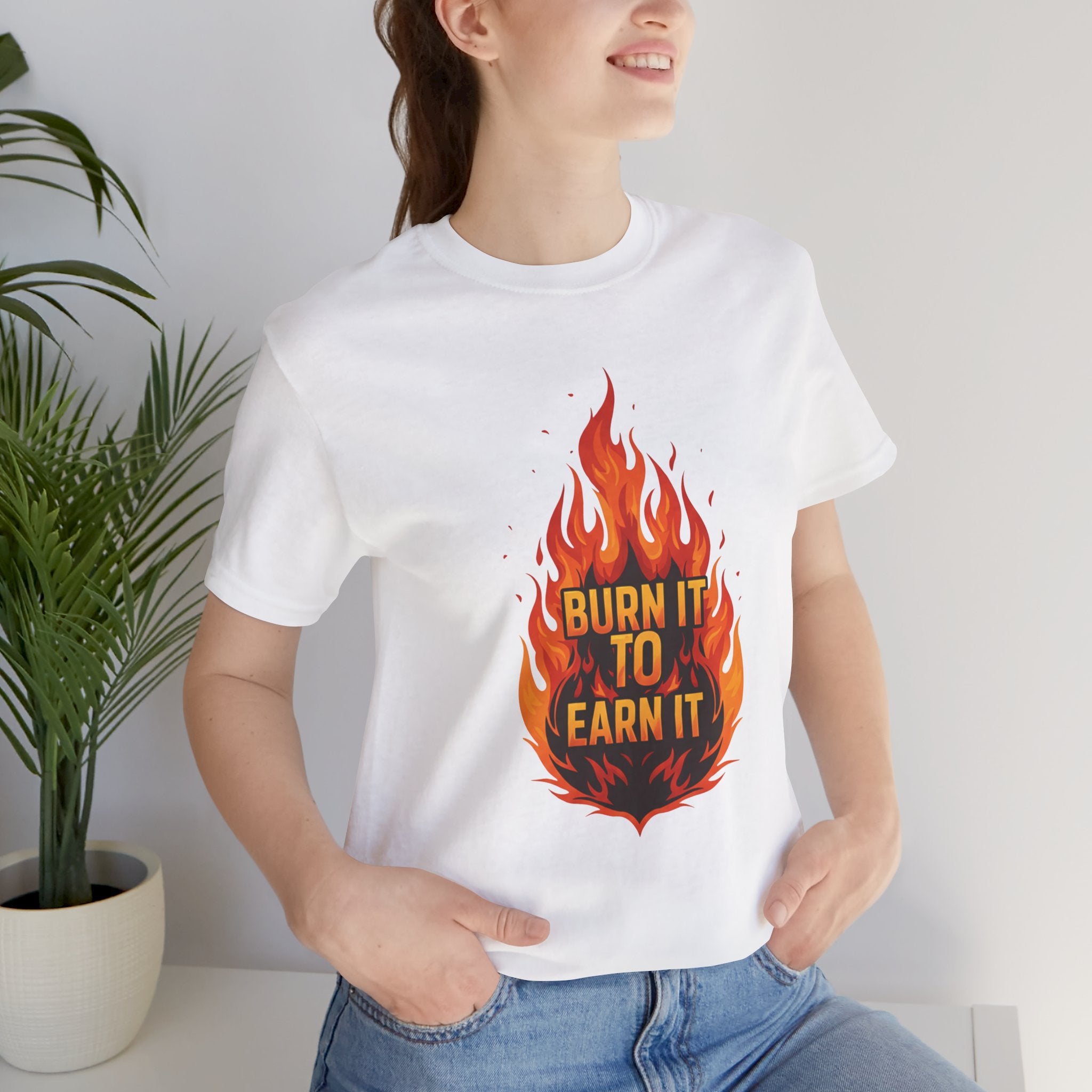 Burn It To Earn It Flames - Fire Design Workout Tee - Cardio Energy Shirt