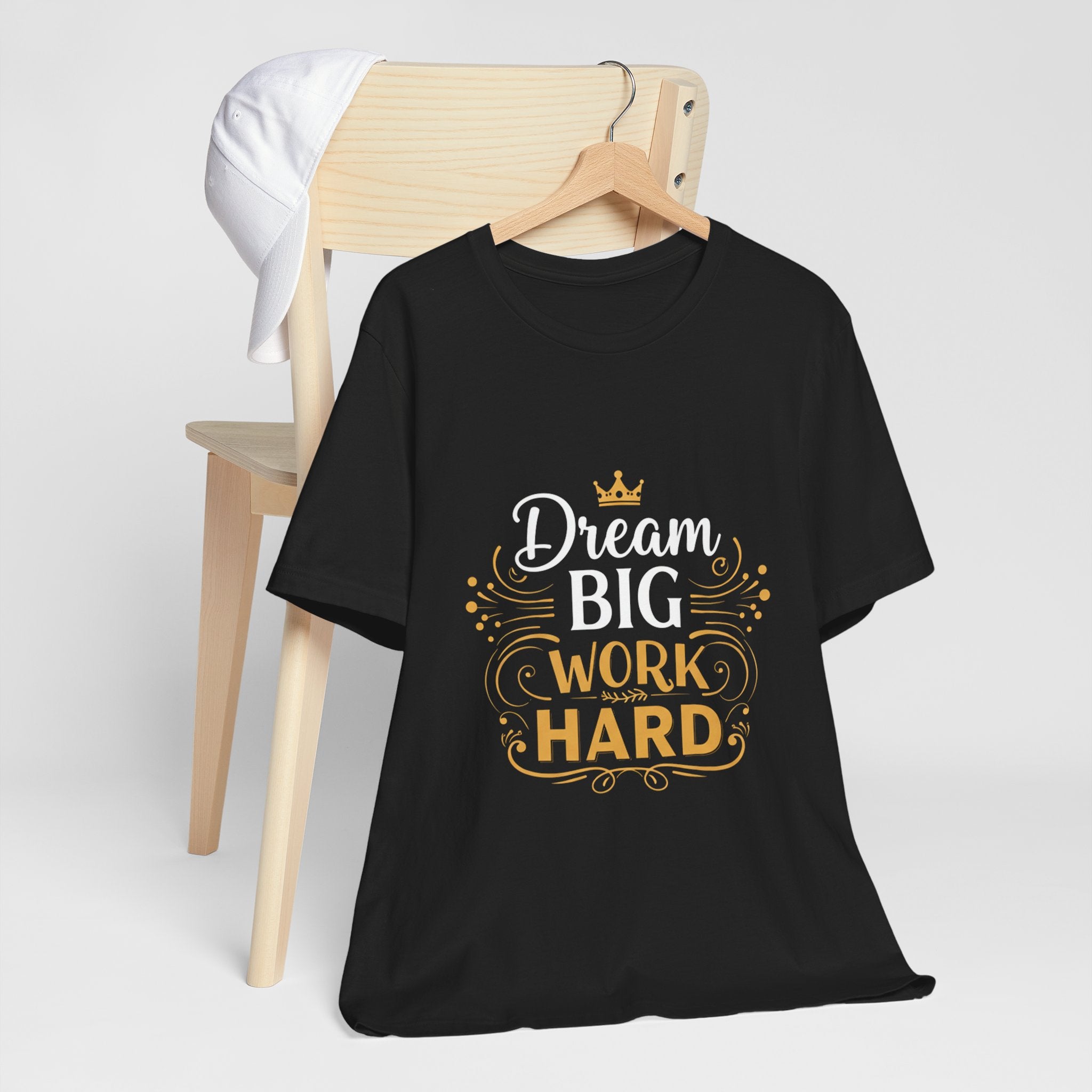 Dream Big Work Hard Crown - Royal Motivation Tee - Success King Queen Shirt