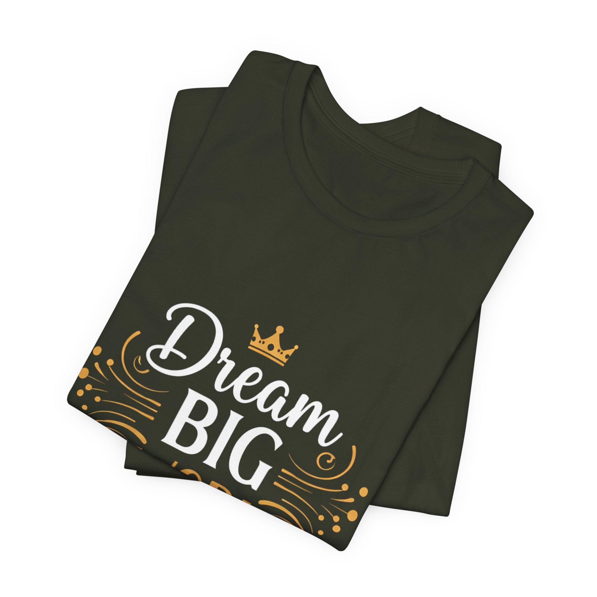 Dream Big Work Hard Crown - Royal Motivation Tee - Success King Queen Shirt