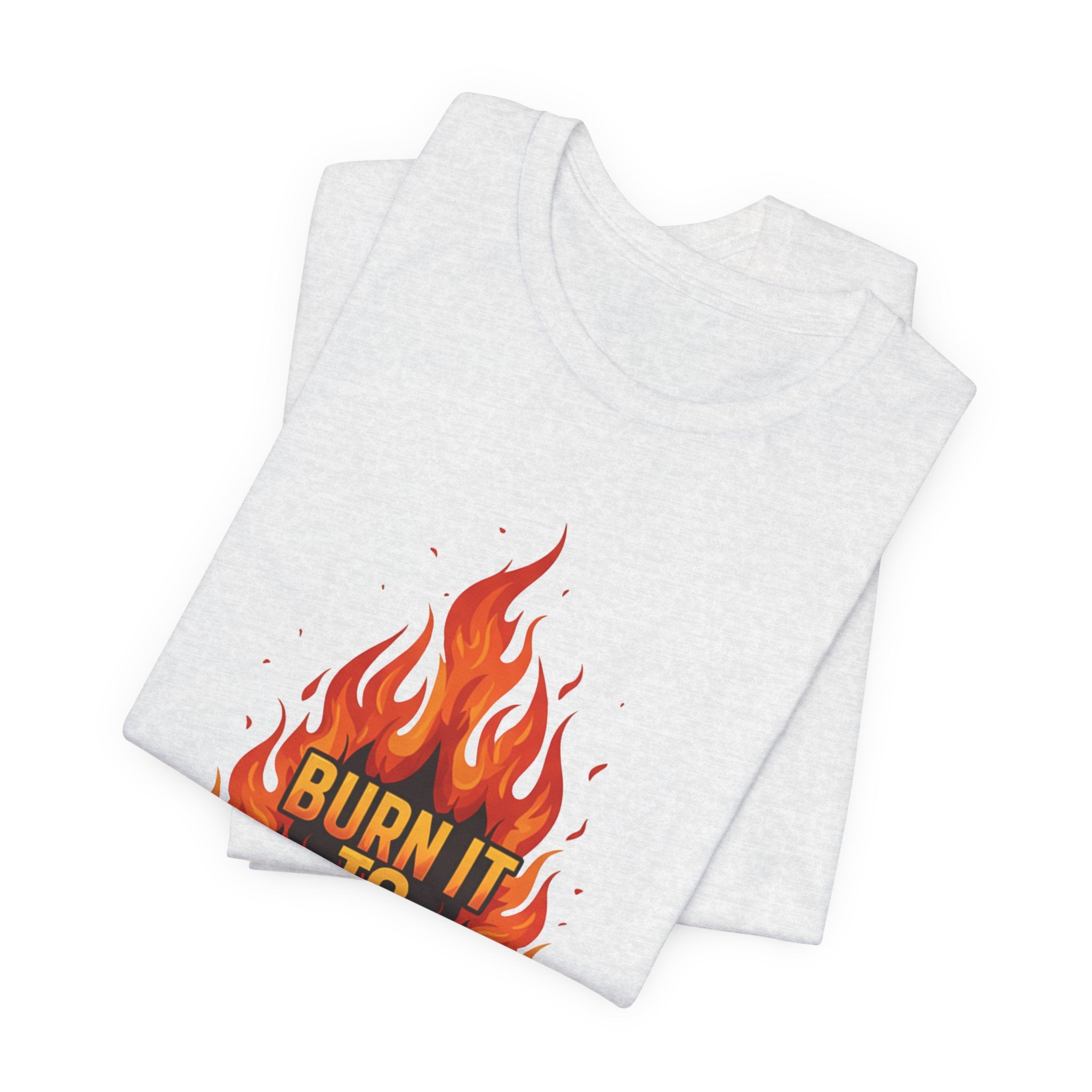 Burn It To Earn It Flames - Fire Design Workout Tee - Cardio Energy Shirt