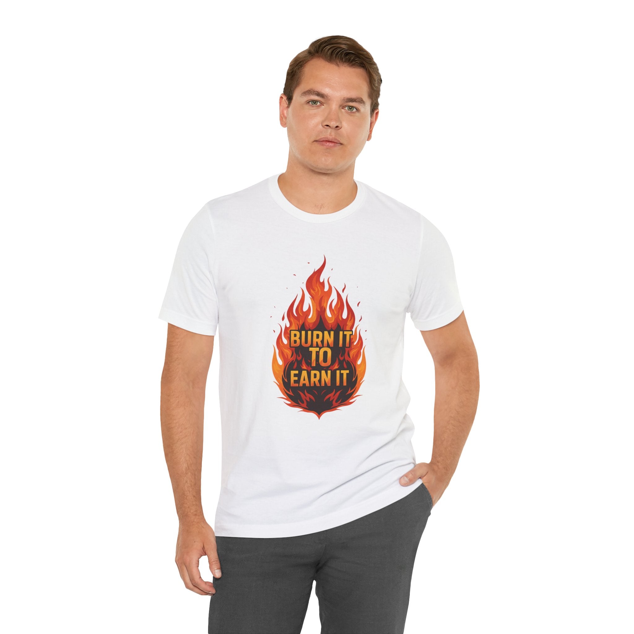 Burn It To Earn It Flames - Fire Design Workout Tee - Cardio Energy Shirt