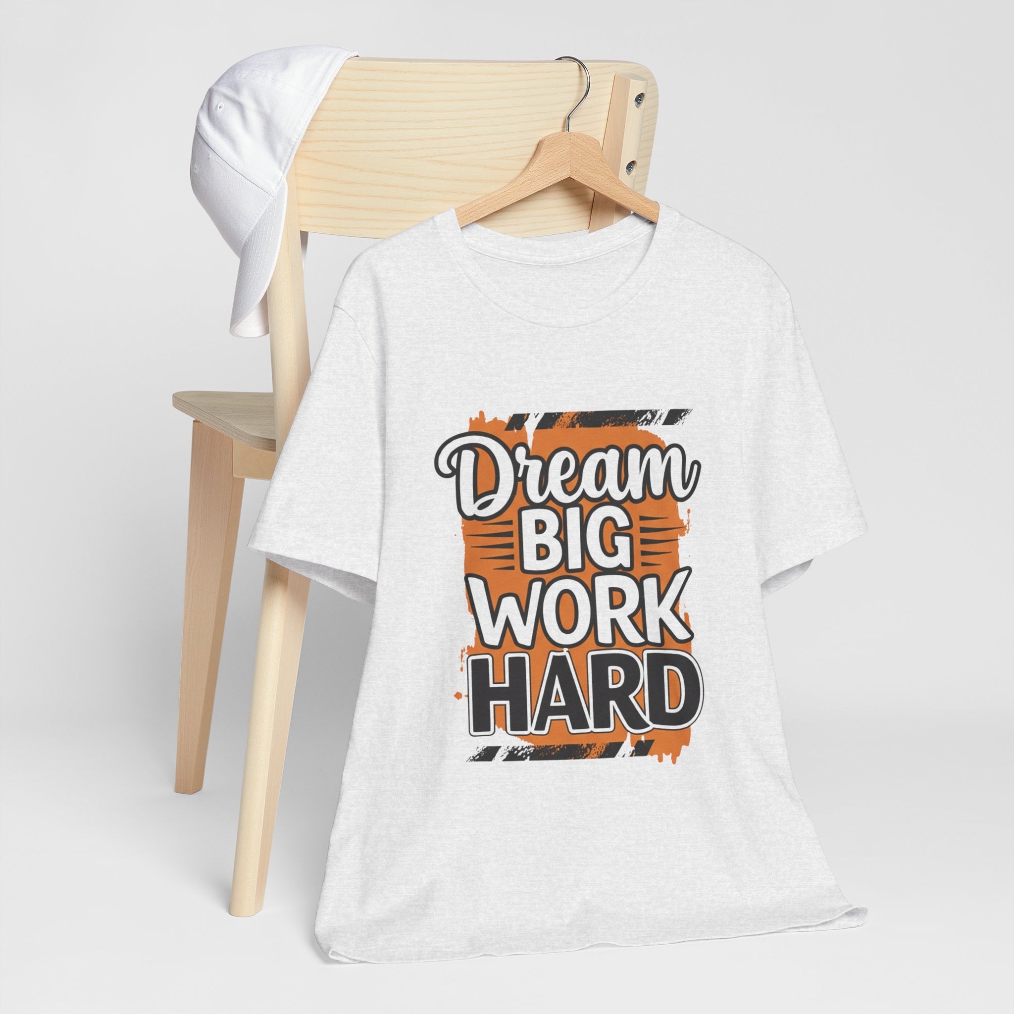 Dream Big Work Hard Splash - Paint Design Motivation Tee - Success Mindset Shirt