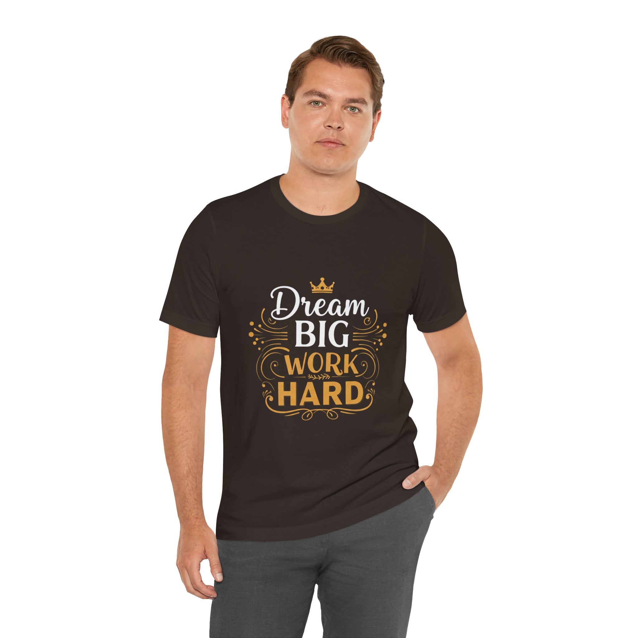 Dream Big Work Hard Crown - Royal Motivation Tee - Success King Queen Shirt