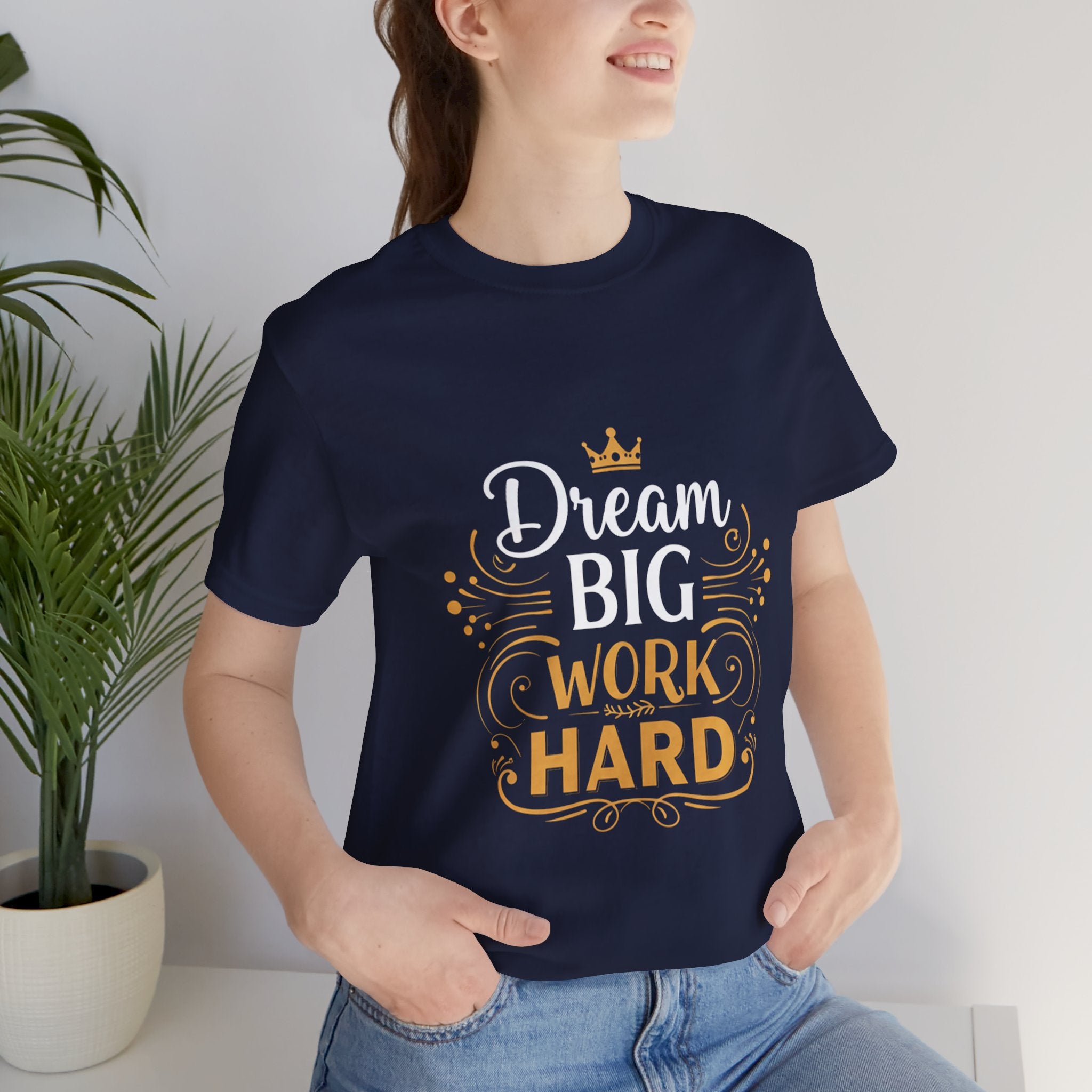 Dream Big Work Hard Crown - Royal Motivation Tee - Success King Queen Shirt