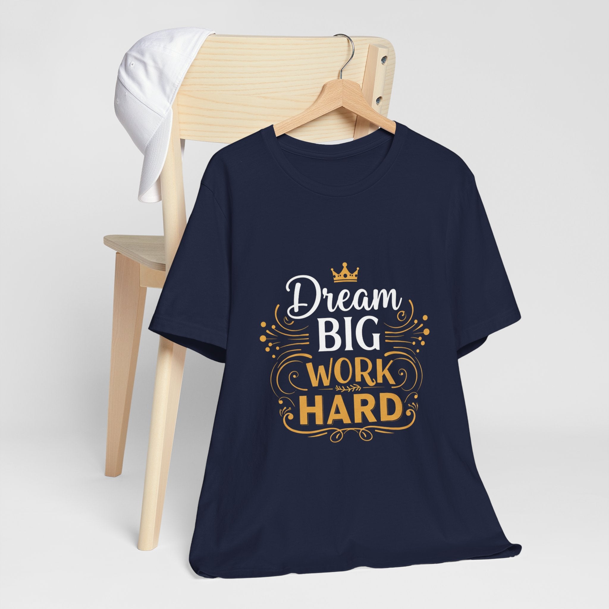 Dream Big Work Hard Crown - Royal Motivation Tee - Success King Queen Shirt